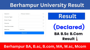 Berhampur University Result 2024: {Direct link} BA, BSC, BCOM, MA, MSC, MCOM, Results Available: