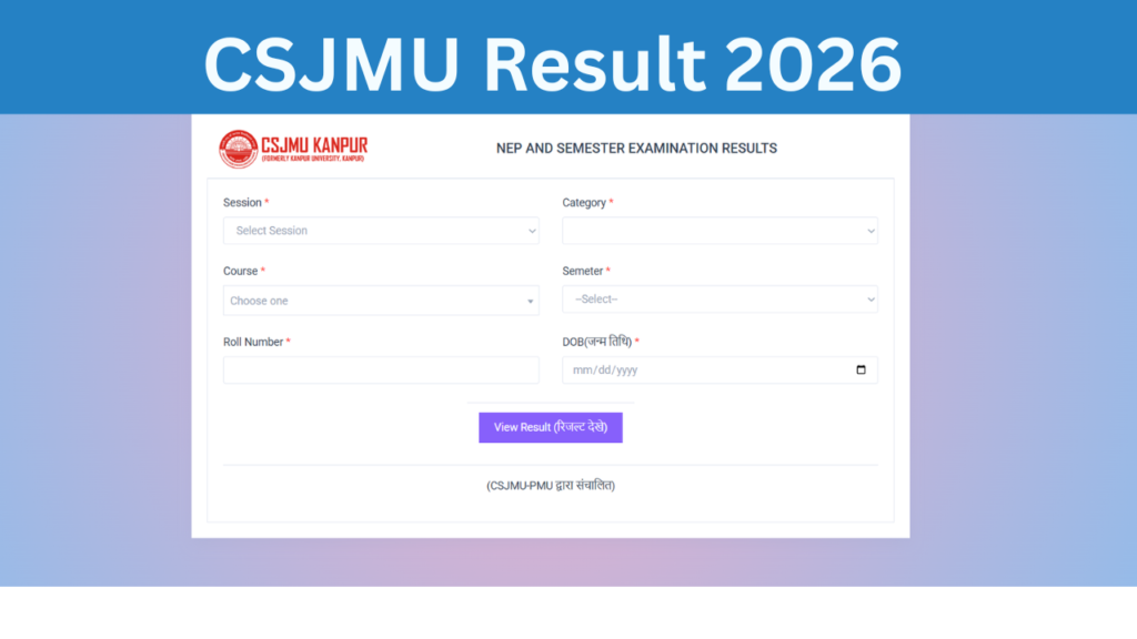 CSJMU Result 2026: Out at csjmu.ac.in BA, BSc, BCom, MA UG, and PG Marksheet 2026