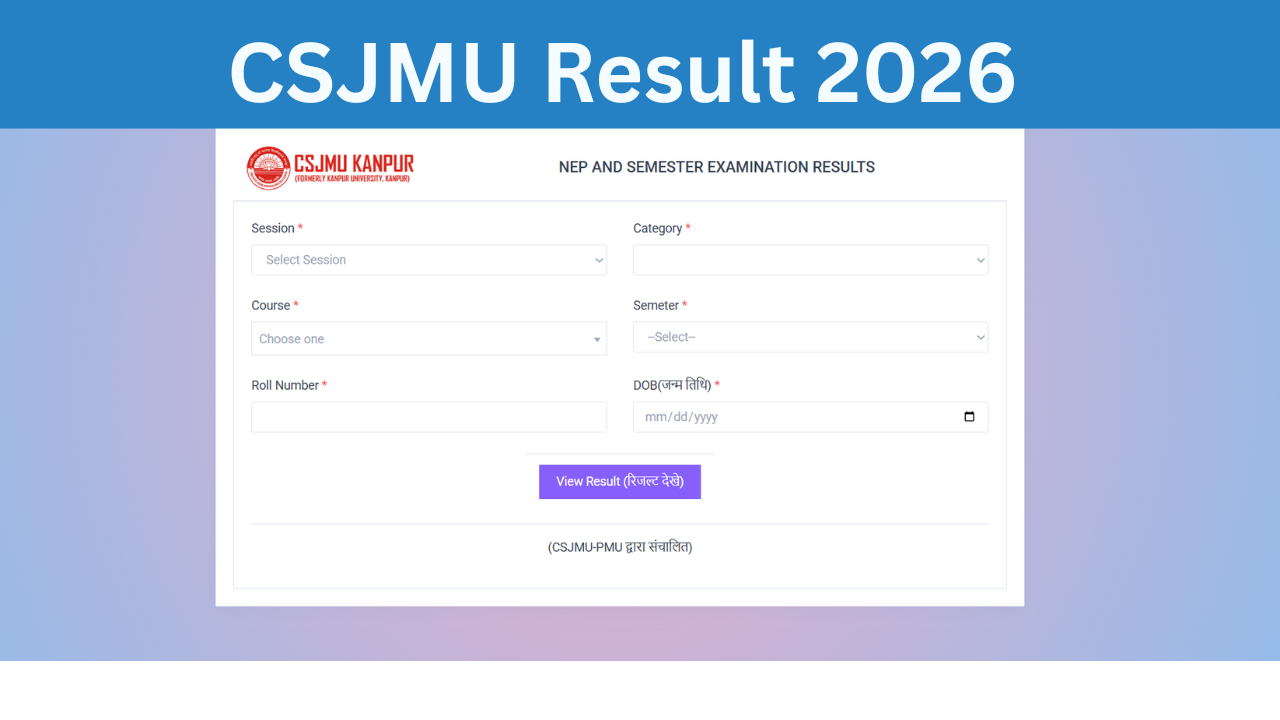 CSJMU Result 2026: Out at csjmu.ac.in BA, BSc, BCom, MA UG, and PG Marksheet 2026