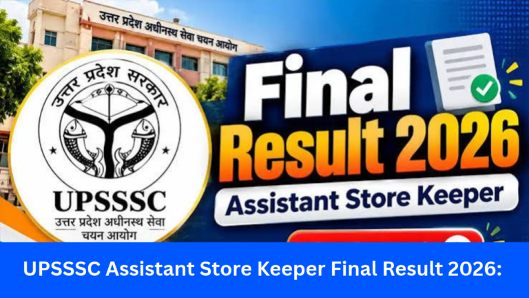 UPSSSC Assistant Store Keeper Final Result 2026: Out( Steps to Check Result & Merit List 2026