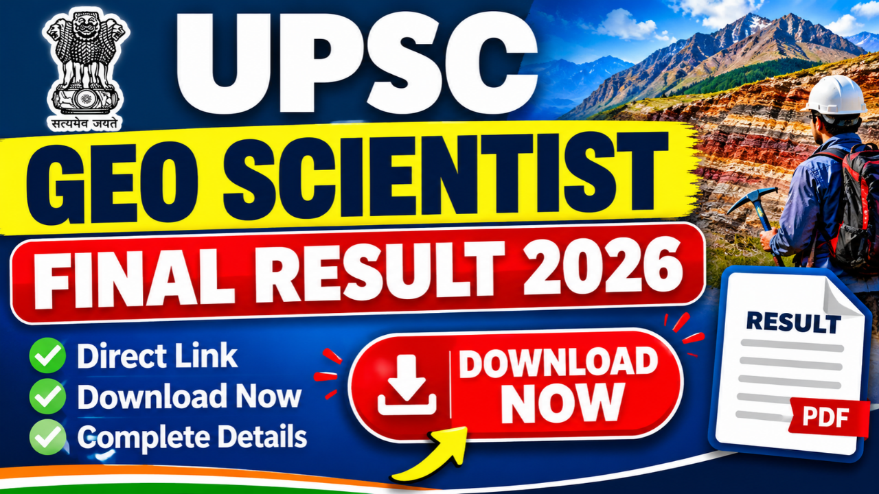 UPSC Geo Scientist Final Result 2026: घोषित यहाँ से डाउनलोड करें PDF और देखें टॉपर्स लिस्ट 2026